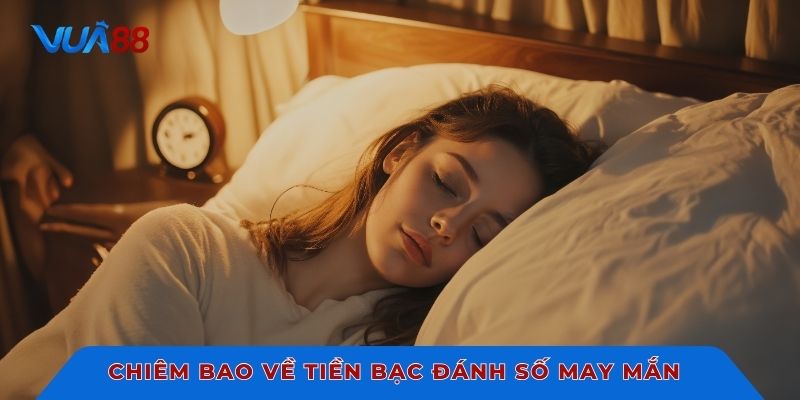 Chiêm bao về tiền bạc đánh số may mắn