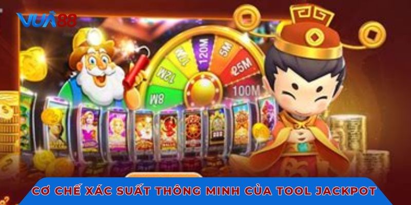 Cơ chế xác suất thông minh của tool jackpot