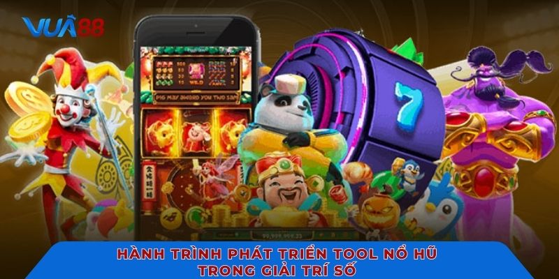 Hành trình phát triển tool nổ hũ trong giải trí số